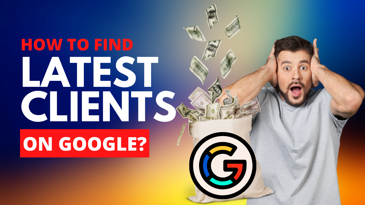 How To Find Latest Clients On Google ? | Clients Magic Trick 