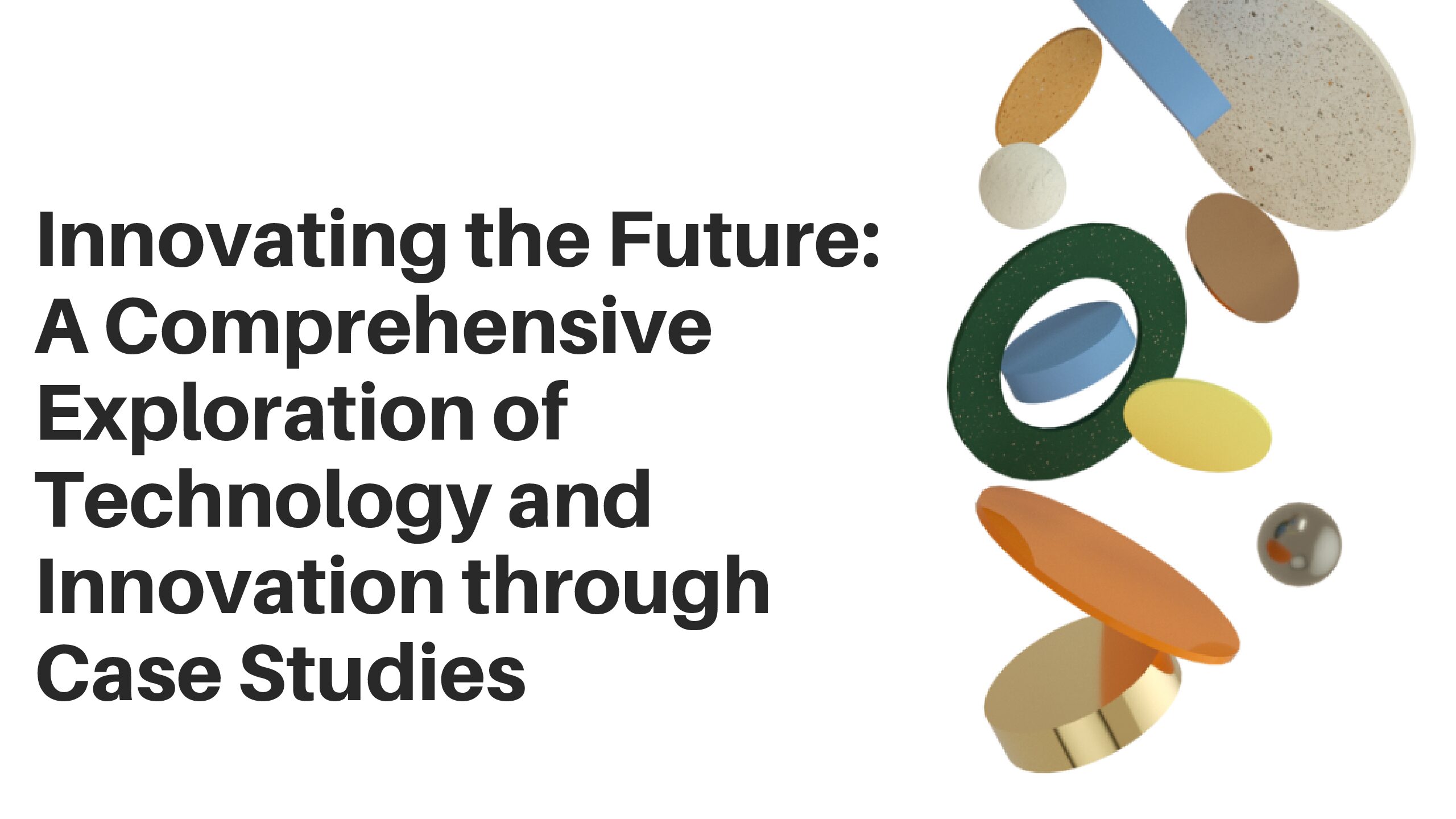 Innovating the Future: A Comprehensive Exploration of Technology and 